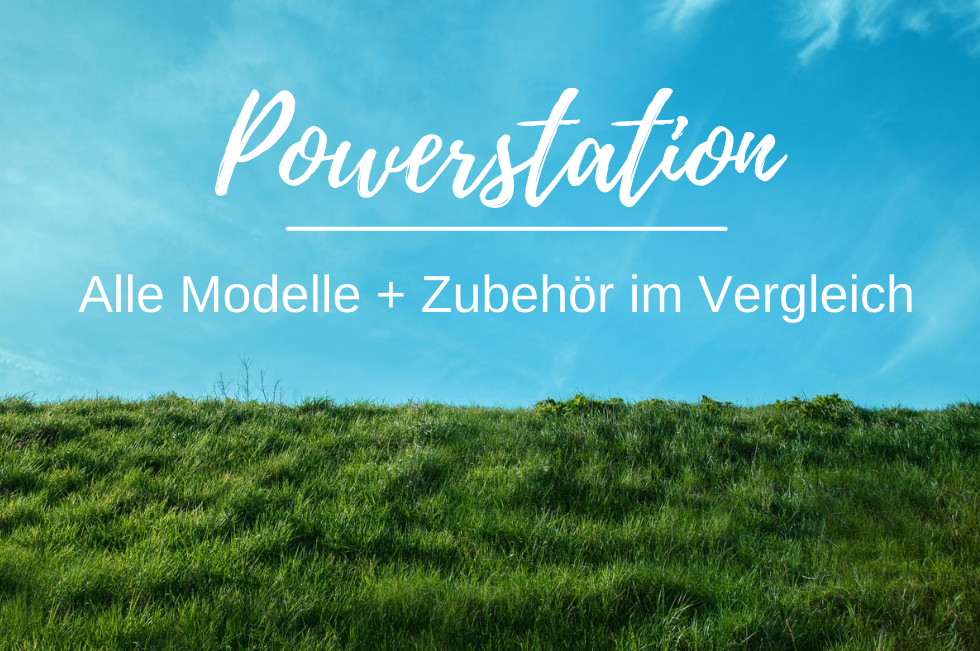 Powerstation – Alle Powerstation Modelle + Zubehör – Der große Vergleich